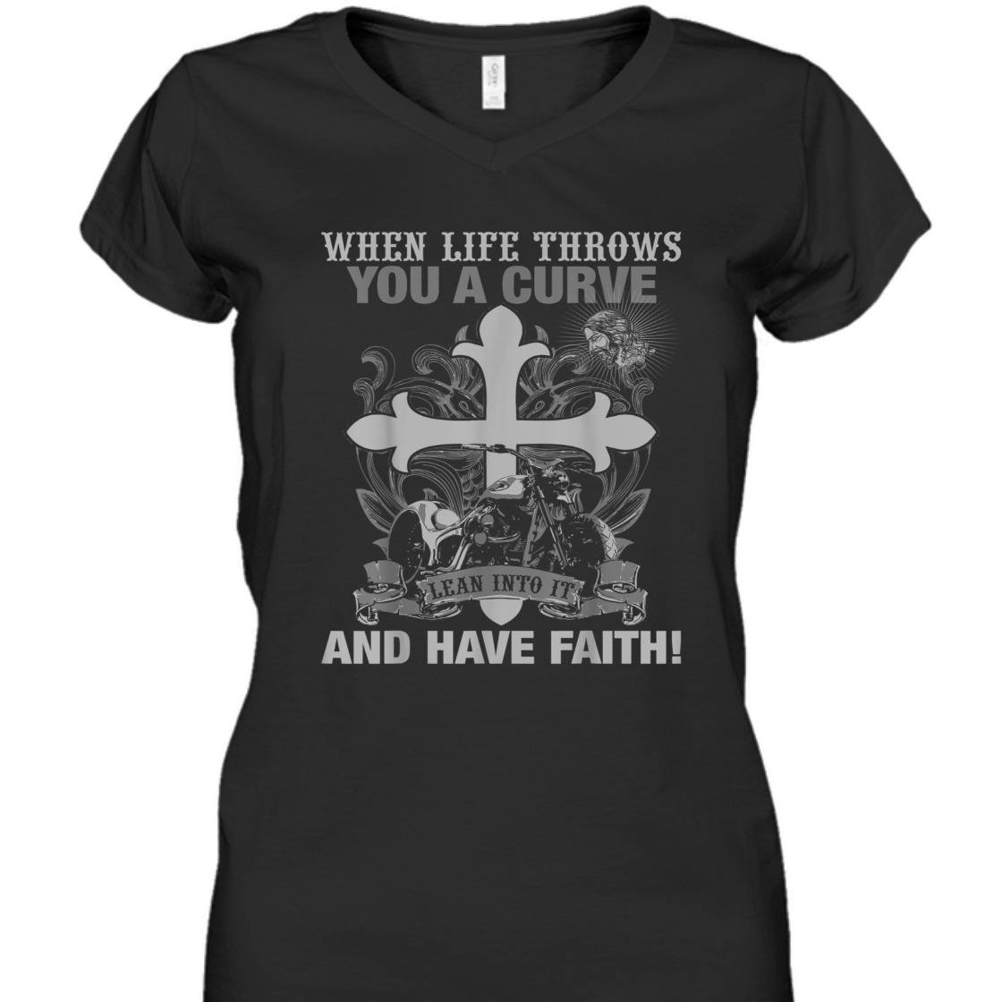 Christian Biker Motorcycle T-Shirt When Life Throws You A Curve Lean Into It And Have Faith