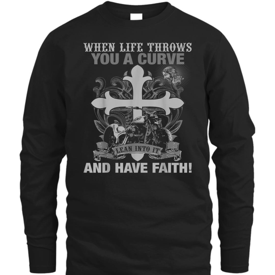 Christian Biker Motorcycle T-Shirt When Life Throws You A Curve Lean Into It And Have Faith