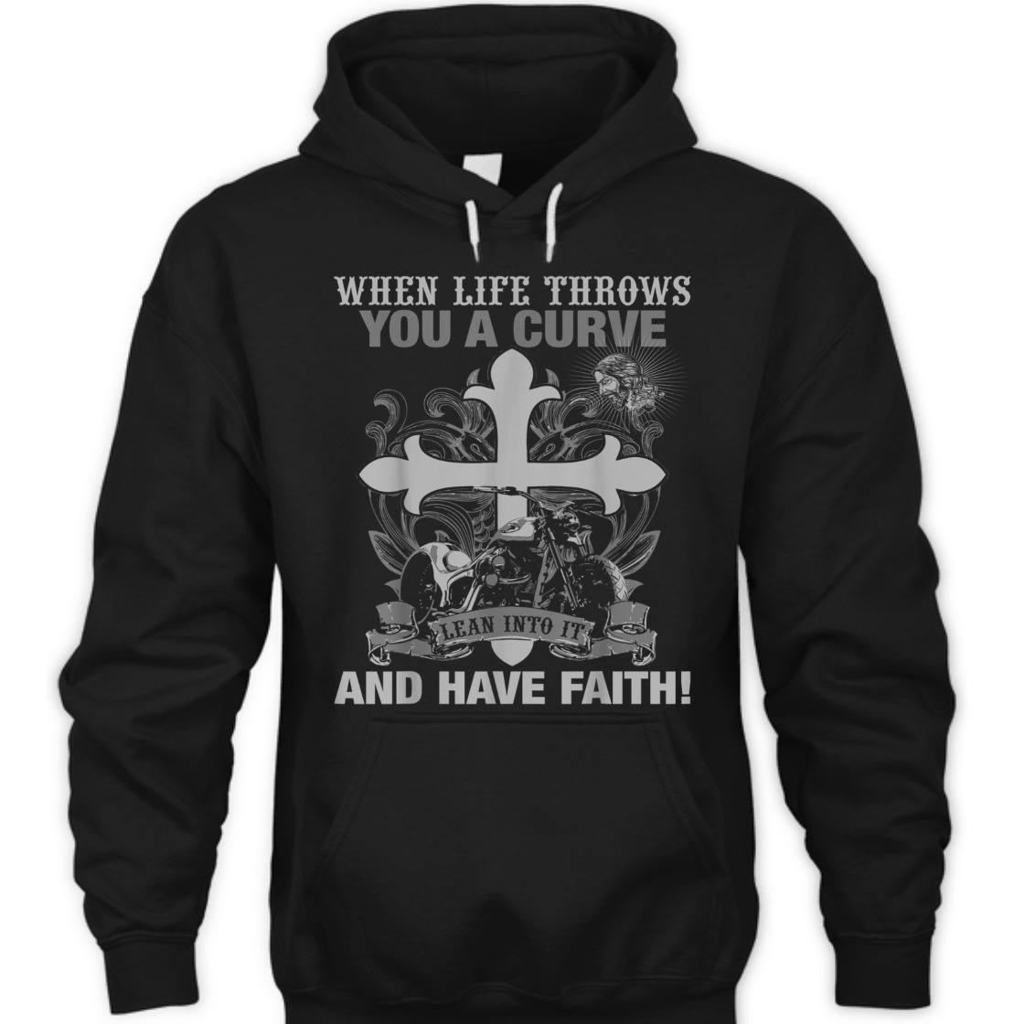 Christian Biker Motorcycle T-Shirt When Life Throws You A Curve Lean Into It And Have Faith Christian Biker Motorcycle T-Shirt When Life Throws You A Curve Lean Into It And Have Faith