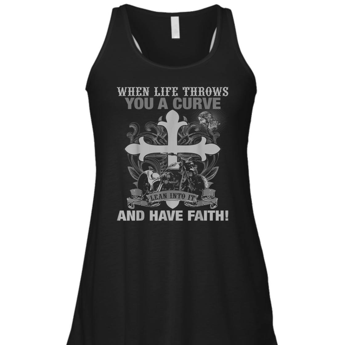 Christian Biker Motorcycle T-Shirt When Life Throws You A Curve Lean Into It And Have Faith