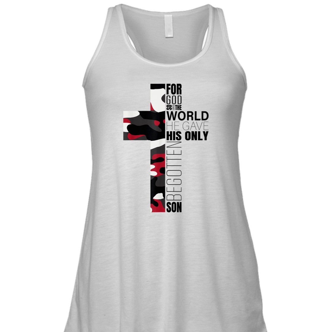 For God So Loved The World He Gave His Only Begotten Son T-Shirt For God So Loved The World He Gave His Only Begotten Son T-Shirt