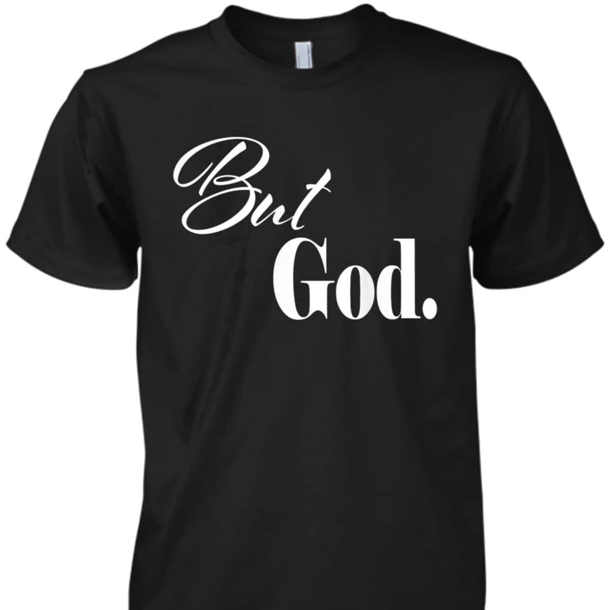 Christian Religious But God Novelty T-Shirt Christian Religious But God Novelty T-Shirt