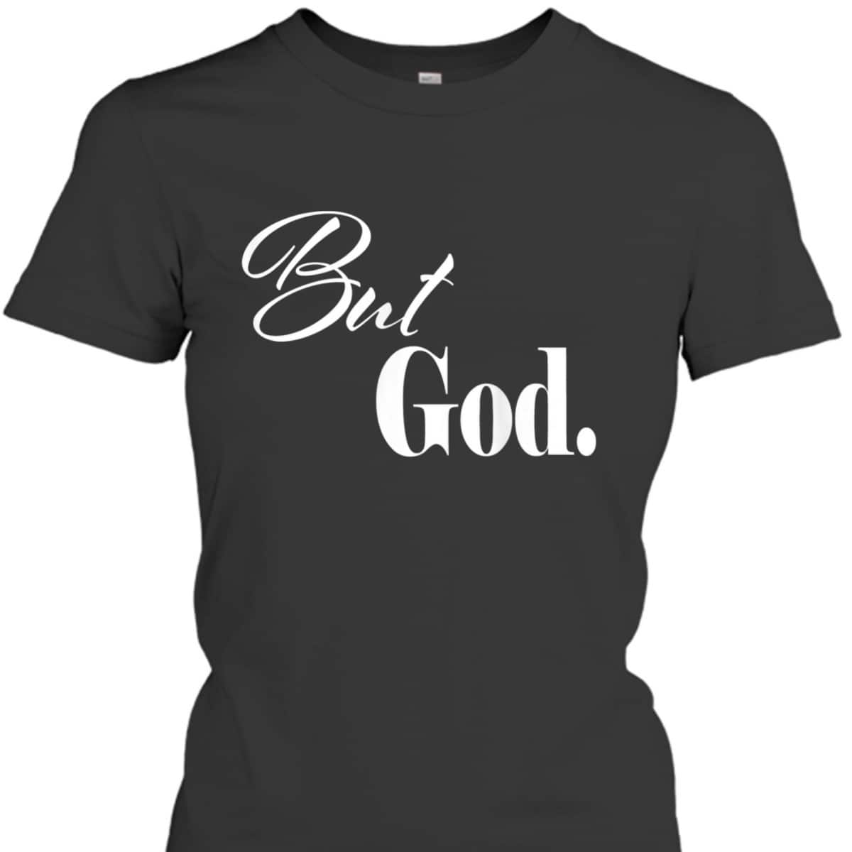 Christian Religious But God Novelty T-Shirt Christian Religious But God Novelty T-Shirt