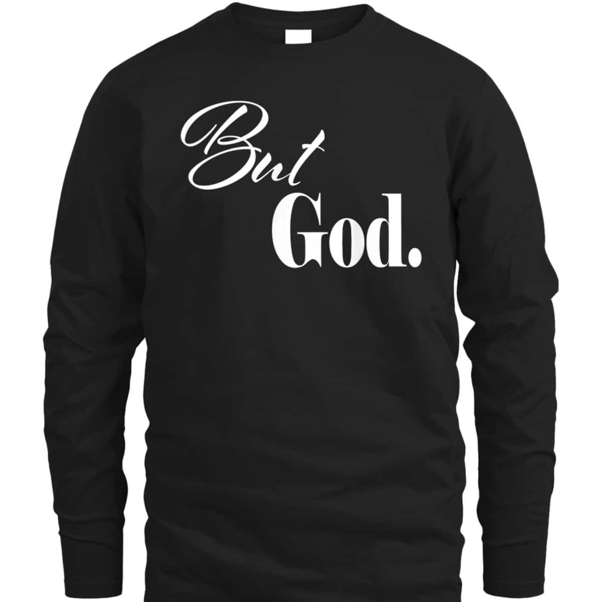 Christian Religious But God Novelty T-Shirt Christian Religious But God Novelty T-Shirt