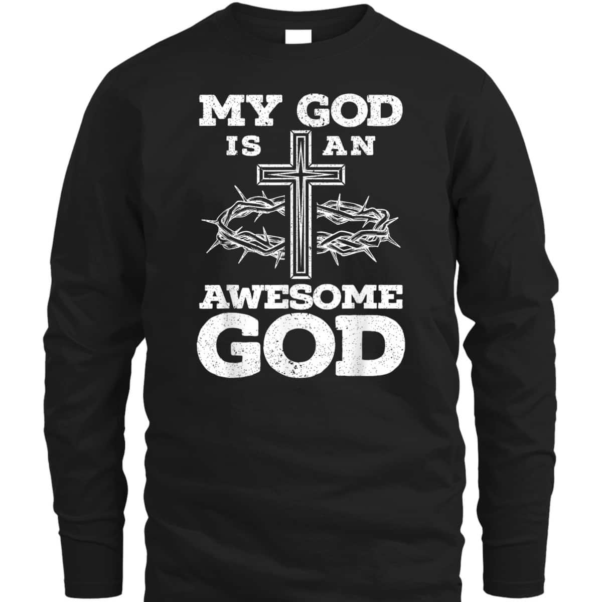 My God Is An Awesome God Christian Religious Jesus Christ T-Shirt My God Is An Awesome God Christian Religious Jesus Christ T-Shirt