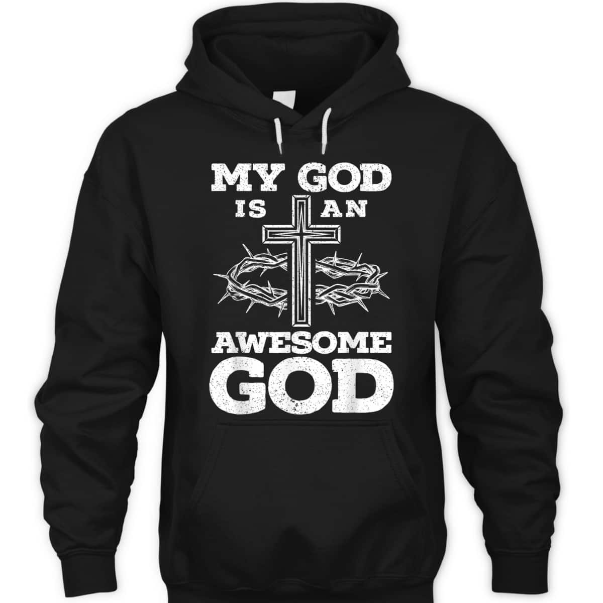 My God Is An Awesome God Christian Religious Jesus Christ T-Shirt My God Is An Awesome God Christian Religious Jesus Christ T-Shirt