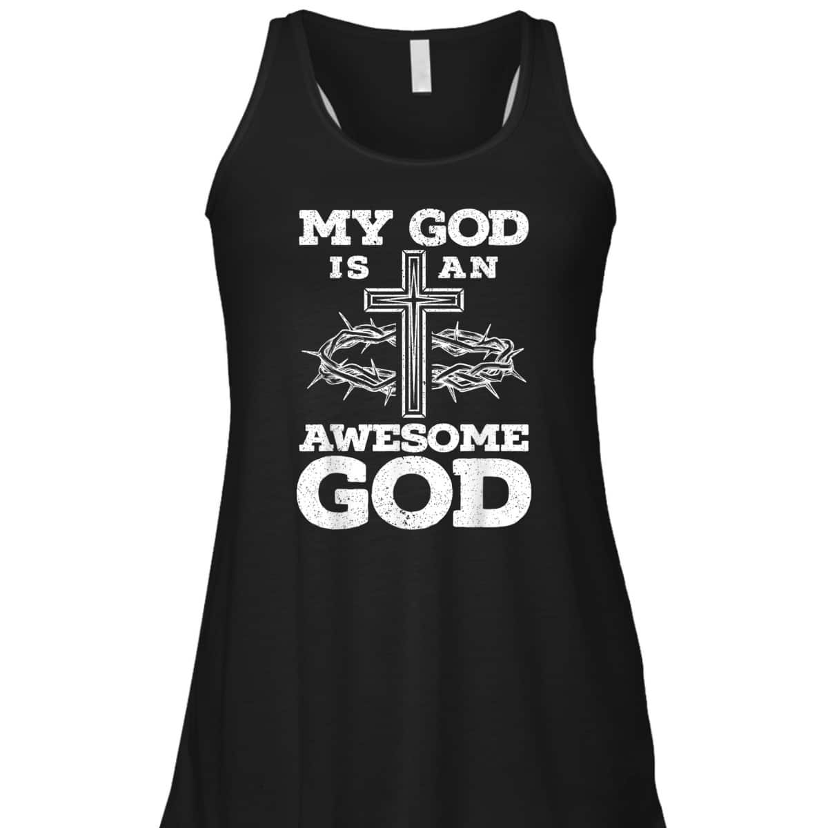 My God Is An Awesome God Christian Religious Jesus Christ T-Shirt My God Is An Awesome God Christian Religious Jesus Christ T-Shirt