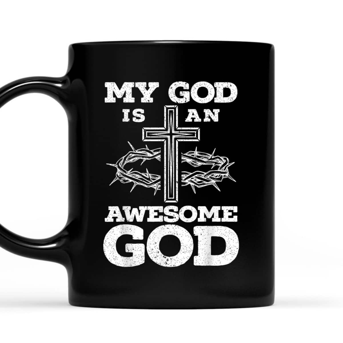My God Is An Awesome God Christian Religious Jesus Christ T-Shirt My God Is An Awesome God Christian Religious Jesus Christ T-Shirt