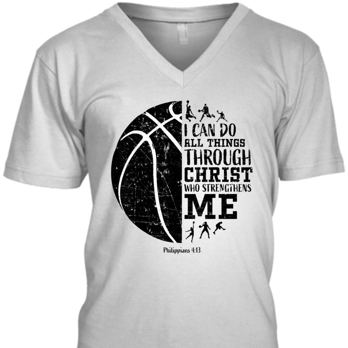 Christian Basketball I Can Do All Things Through Christ Philippians 4:13 T-Shirt