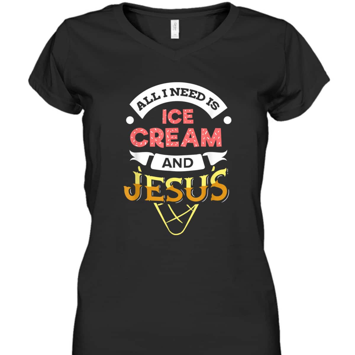 All I Need Is Ice Cream And Jesus Christian God Religious T-Shirt All I Need Is Ice Cream And Jesus Christian God Religious T-Shirt