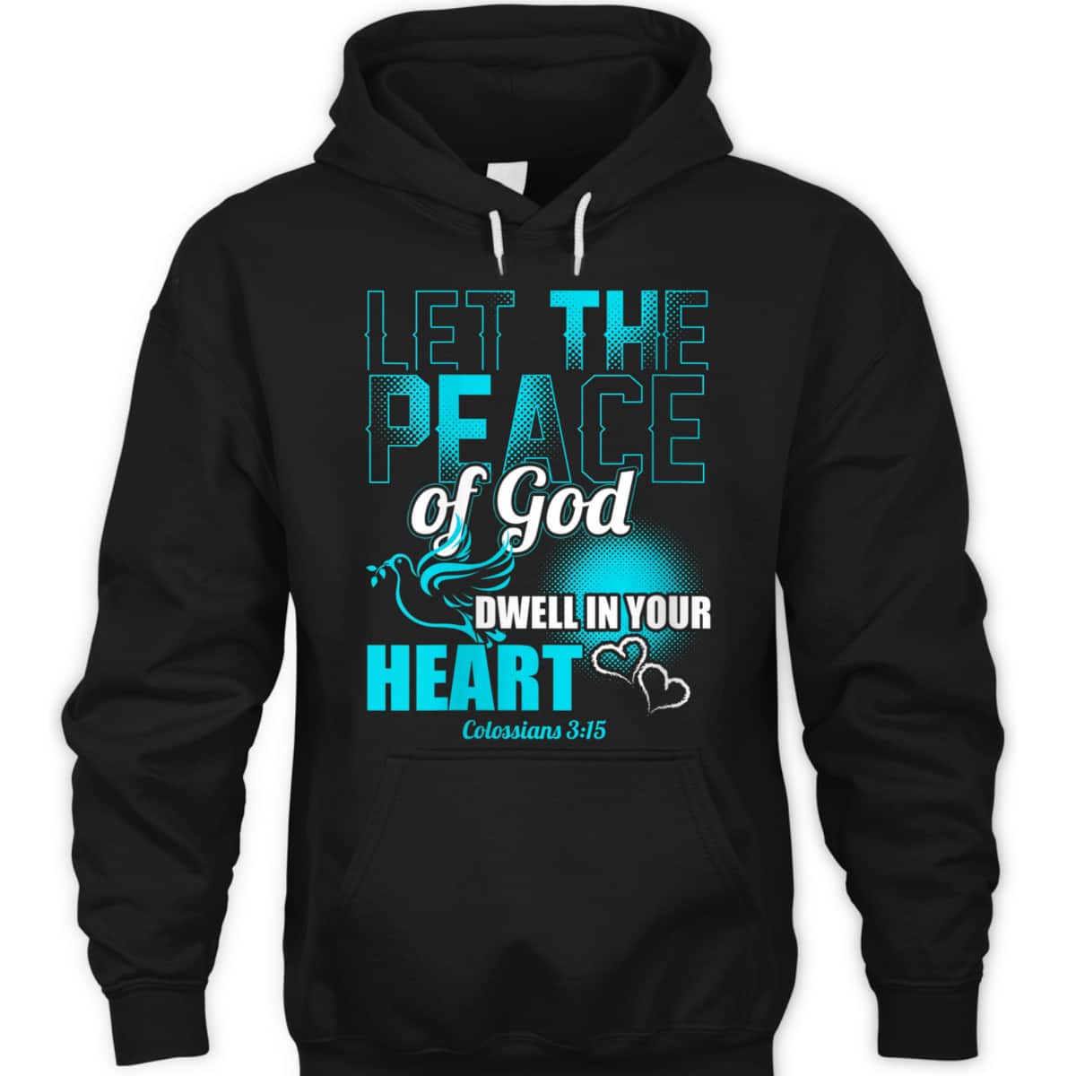 Colossians 3:15 Let The Peace Of God Dwell In Your Heart Bible Verse T-Shirt