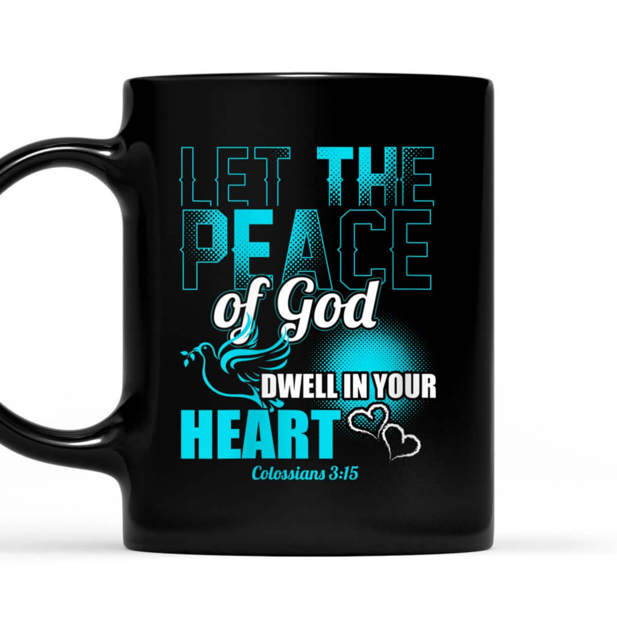 Colossians 3:15 Let The Peace Of God Dwell In Your Heart Bible Verse T-Shirt