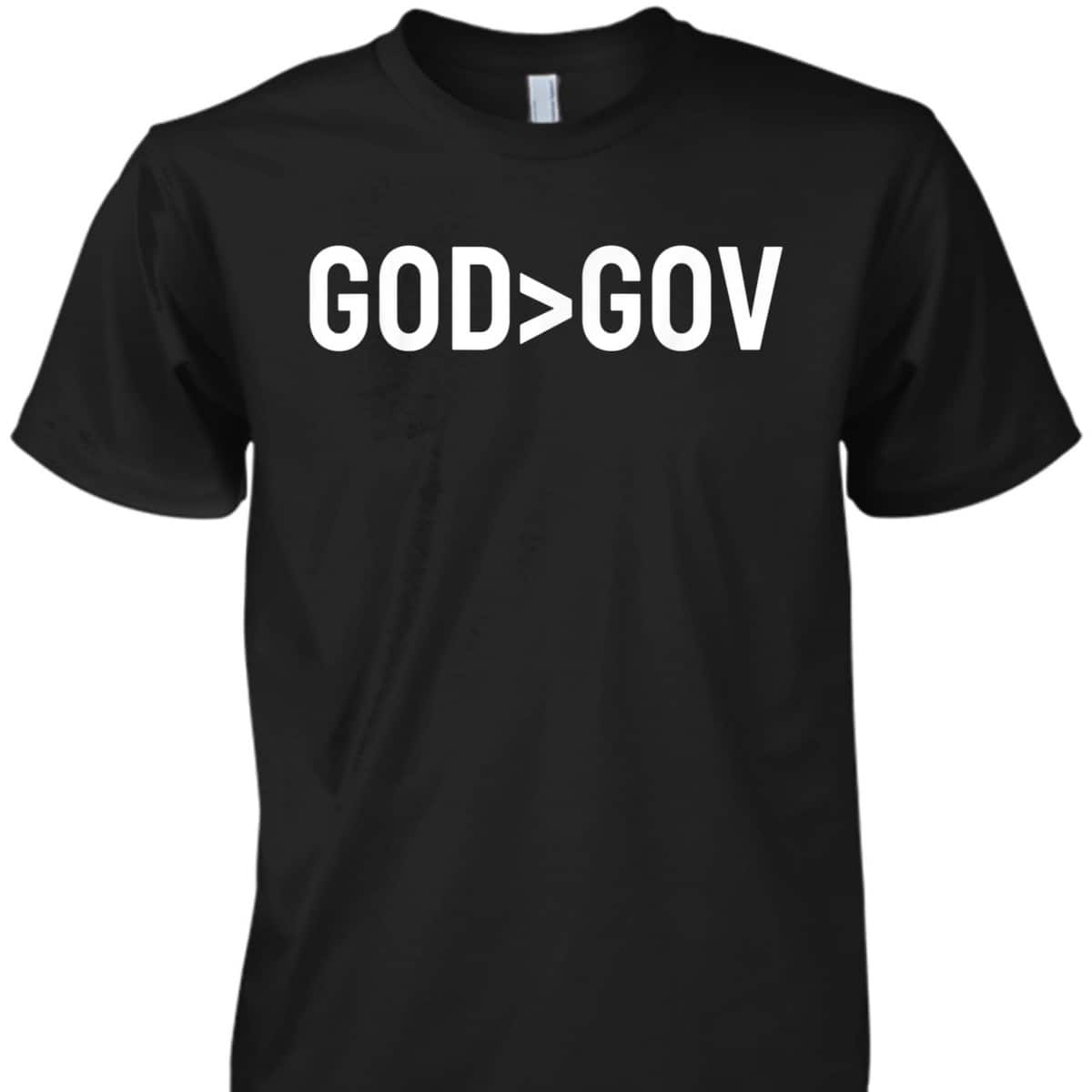 God Bigger Than Gov Christian Faith T-Shirt
