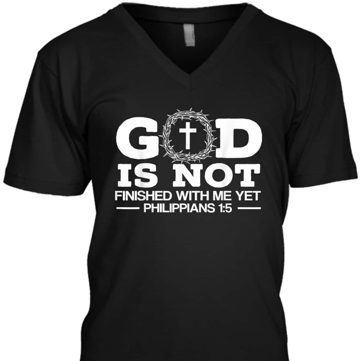 God Is Not Finished With Me Yet Christian Religious Bible Verse T-Shirt God Is Not Finished With Me Yet Christian Religious Bible Verse T-Shirt