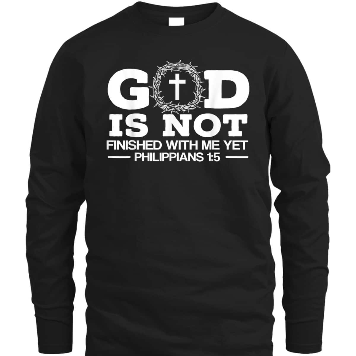 God Is Not Finished With Me Yet Christian Religious Bible Verse T-Shirt