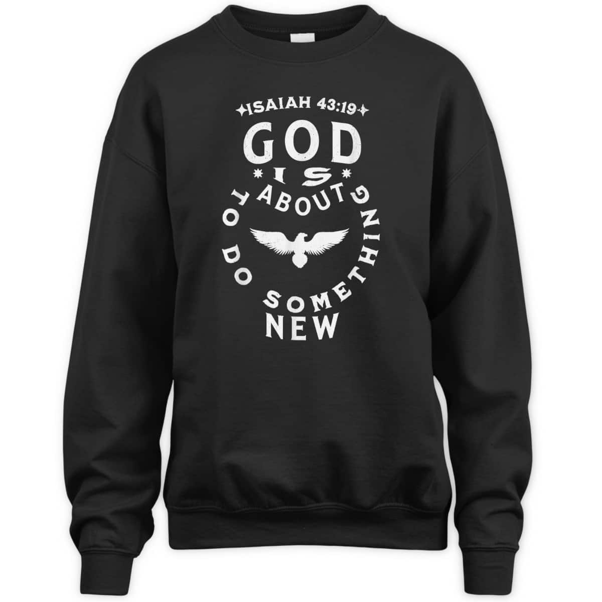 God Is About To Do Something New Isaiah 43:19 Bible Verse T-Shirt