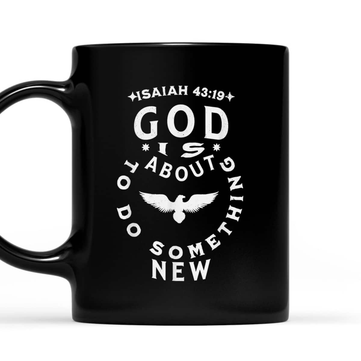 God Is About To Do Something New Isaiah 43:19 Bible Verse T-Shirt God Is About To Do Something New Isaiah 43:19 Bible Verse T-Shirt