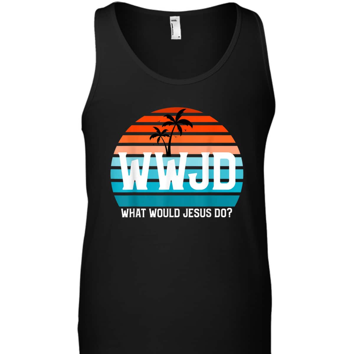 What Would Jesus Do He Would Love First Christian Believers T-Shirt What Would Jesus Do He Would Love First Christian Believers T-Shirt