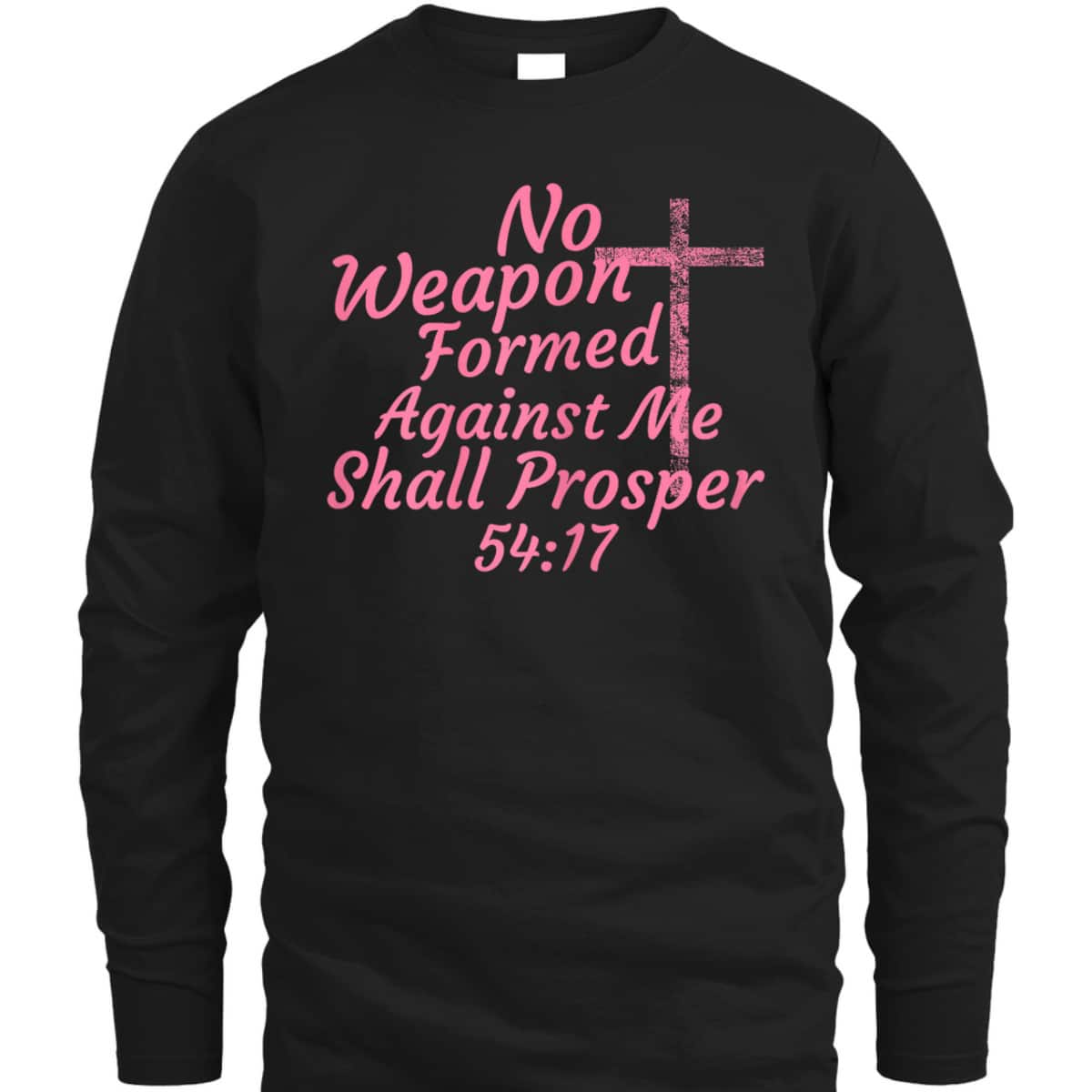 No Weapon Formed Against Me Shall Prosper Bible Verse T-Shirt No Weapon Formed Against Me Shall Prosper Bible Verse T-Shirt