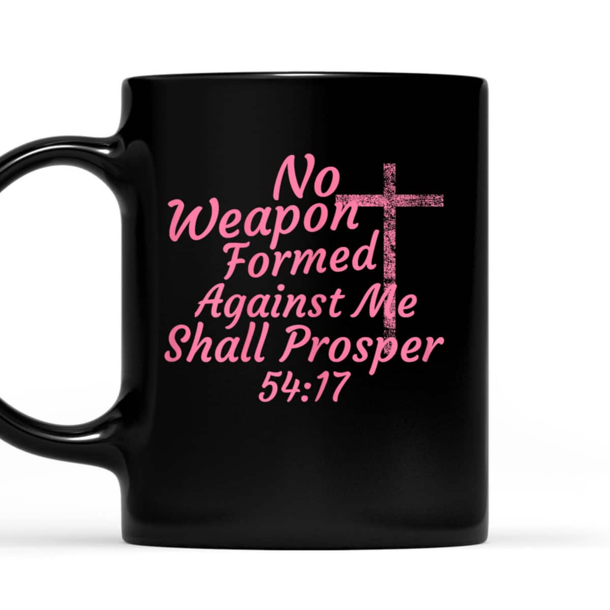 No Weapon Formed Against Me Shall Prosper Bible Verse T-Shirt No Weapon Formed Against Me Shall Prosper Bible Verse T-Shirt