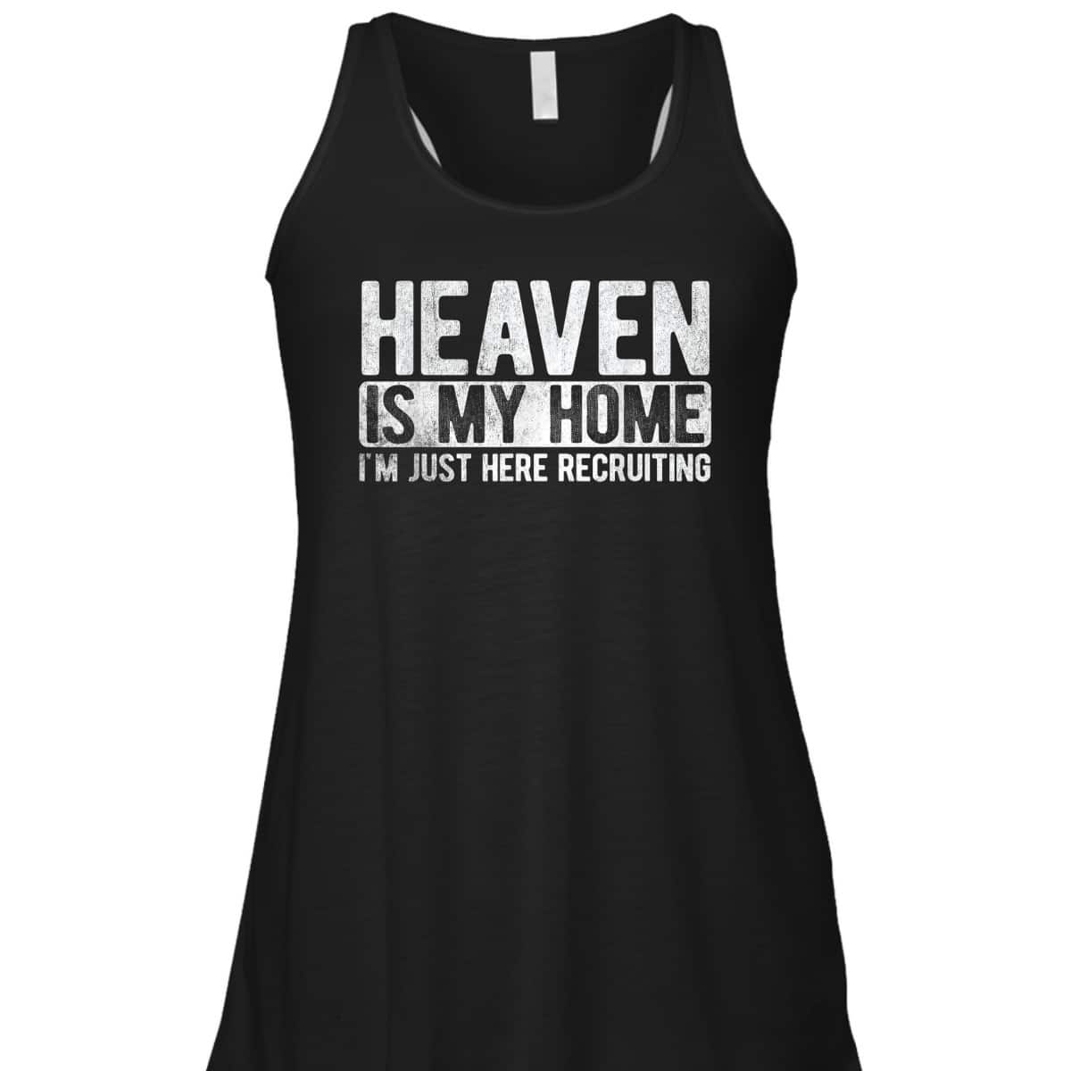 Heaven Is My Home I'm Just Here Recruiting Christian Religious Jesus T-Shirt Heaven Is My Home I'm Just Here Recruiting Christian Religious Jesus T-Shirt