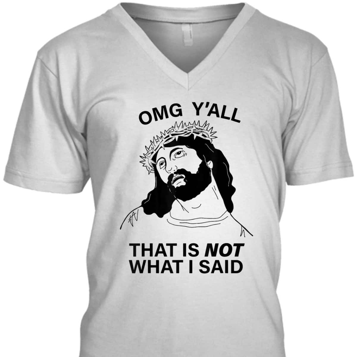 OMG Y'all That Is Not What I Said Funny Christian Religious T-Shirt