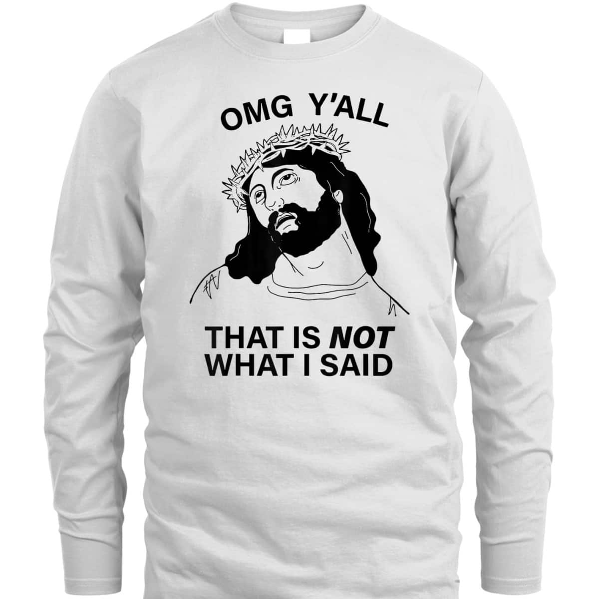 OMG Y'all That Is Not What I Said Funny Christian Religious T-Shirt OMG Y'all That Is Not What I Said Funny Christian Religious T-Shirt