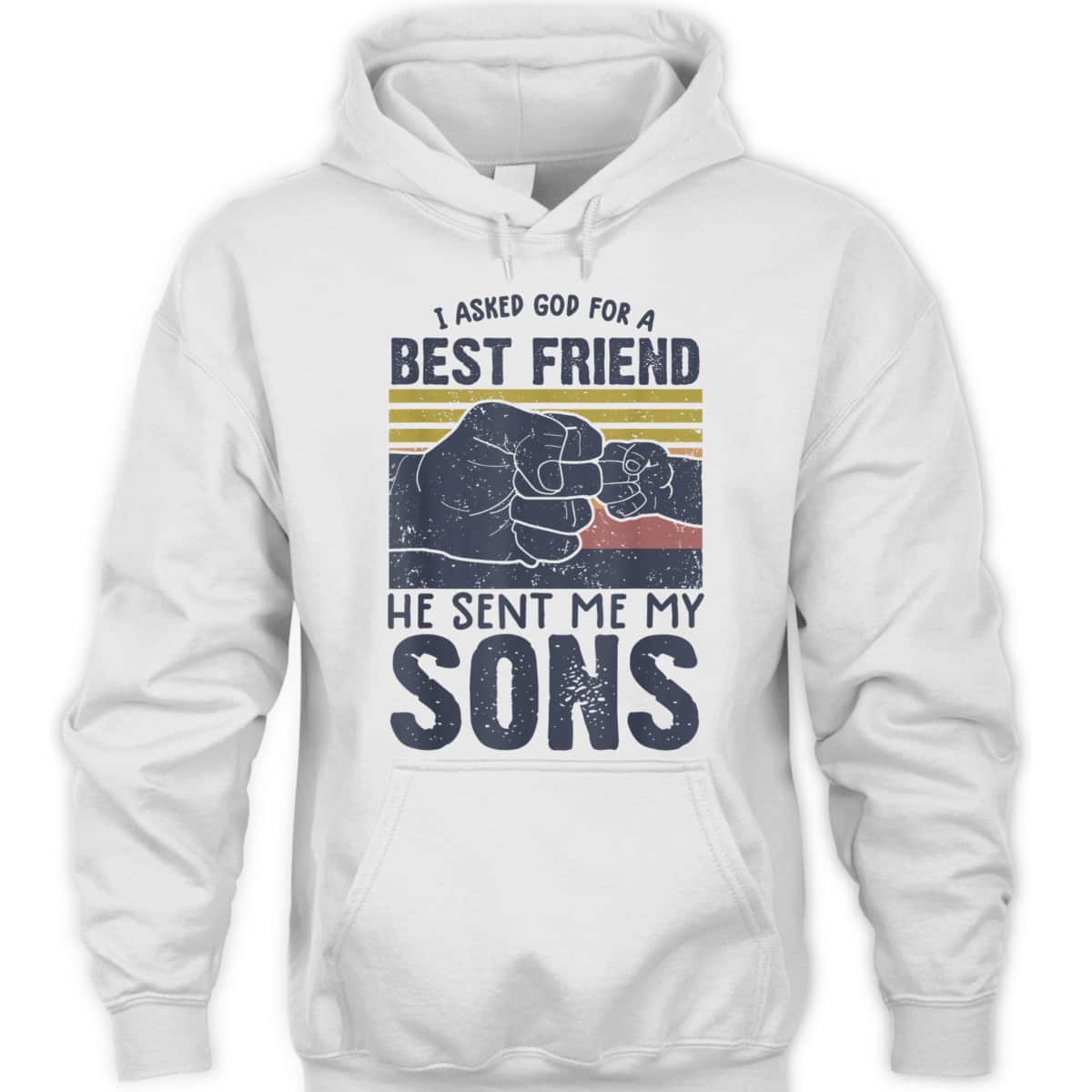 I Asked God For A Best Friend He Sent Me My Son Father's Day T-Shirt I Asked God For A Best Friend He Sent Me My Son Father's Day T-Shirt