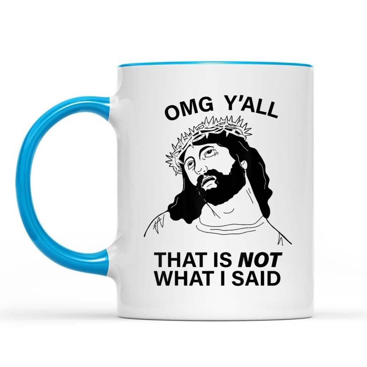 OMG Y'all That Is Not What I Said Funny Christian Religious T-Shirt OMG Y'all That Is Not What I Said Funny Christian Religious T-Shirt