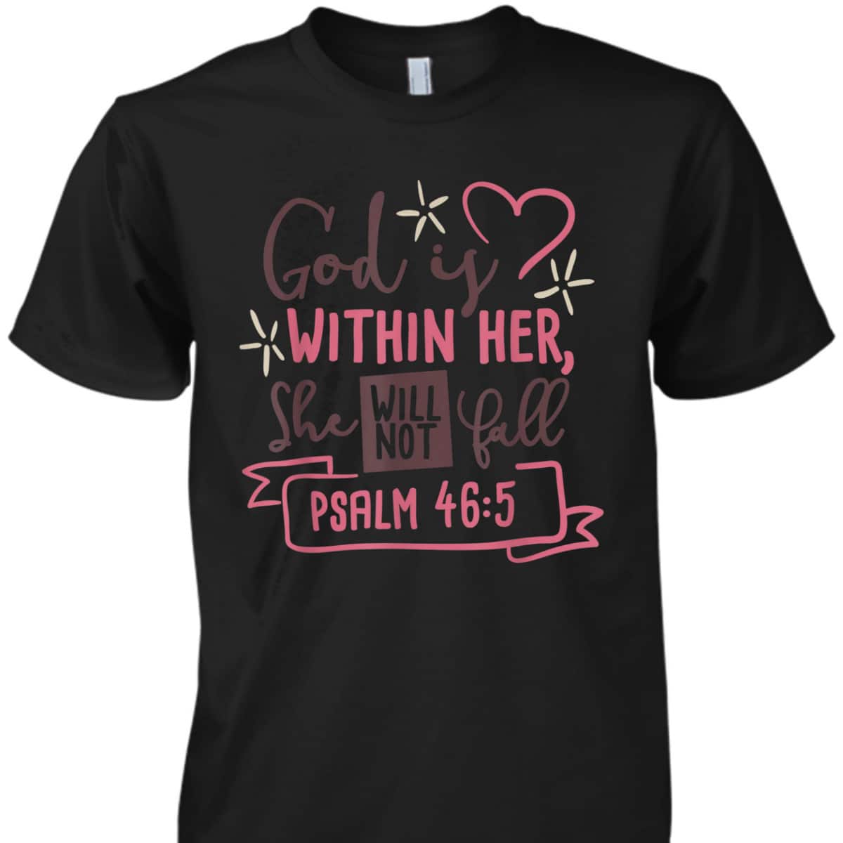 God Is Within Her She Will Not Fall Psalm 46:5 Bible Verse T-Shirt God Is Within Her She Will Not Fall Psalm 46:5 Bible Verse T-Shirt