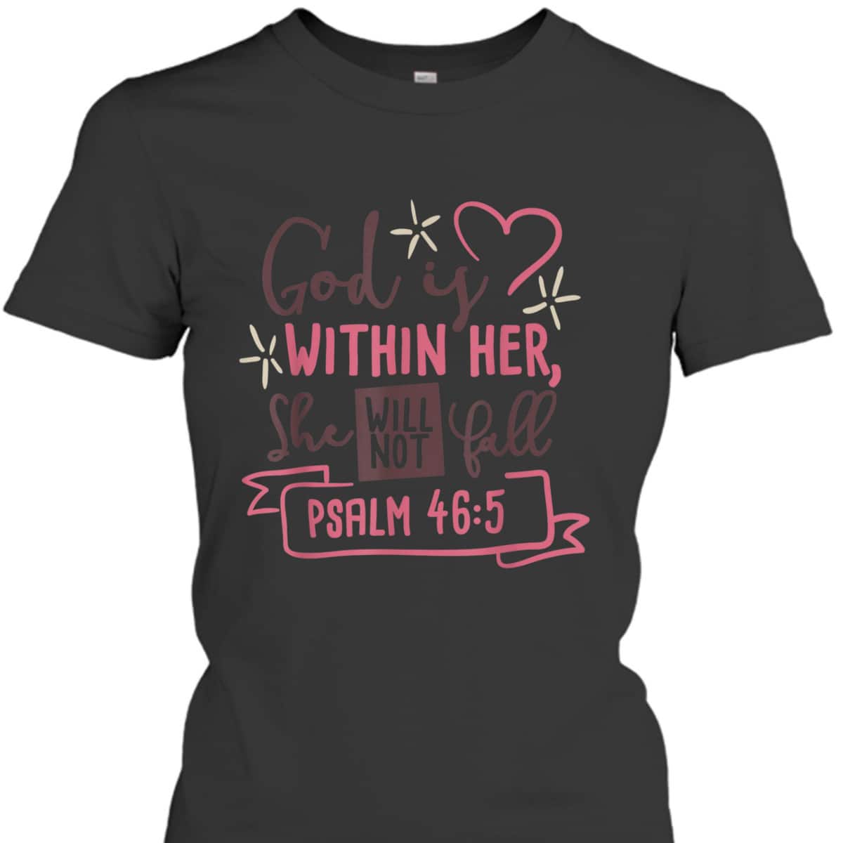 God Is Within Her She Will Not Fall Psalm 46:5 Bible Verse T-Shirt God Is Within Her She Will Not Fall Psalm 46:5 Bible Verse T-Shirt