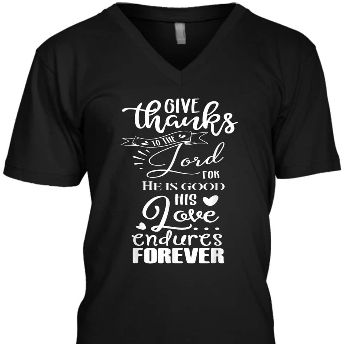 Christian Faith Give Thanks To The Lord Psalm 1361 Bible Verse T-Shirt Christian Faith Give Thanks To The Lord Psalm 1361 Bible Verse T-Shirt