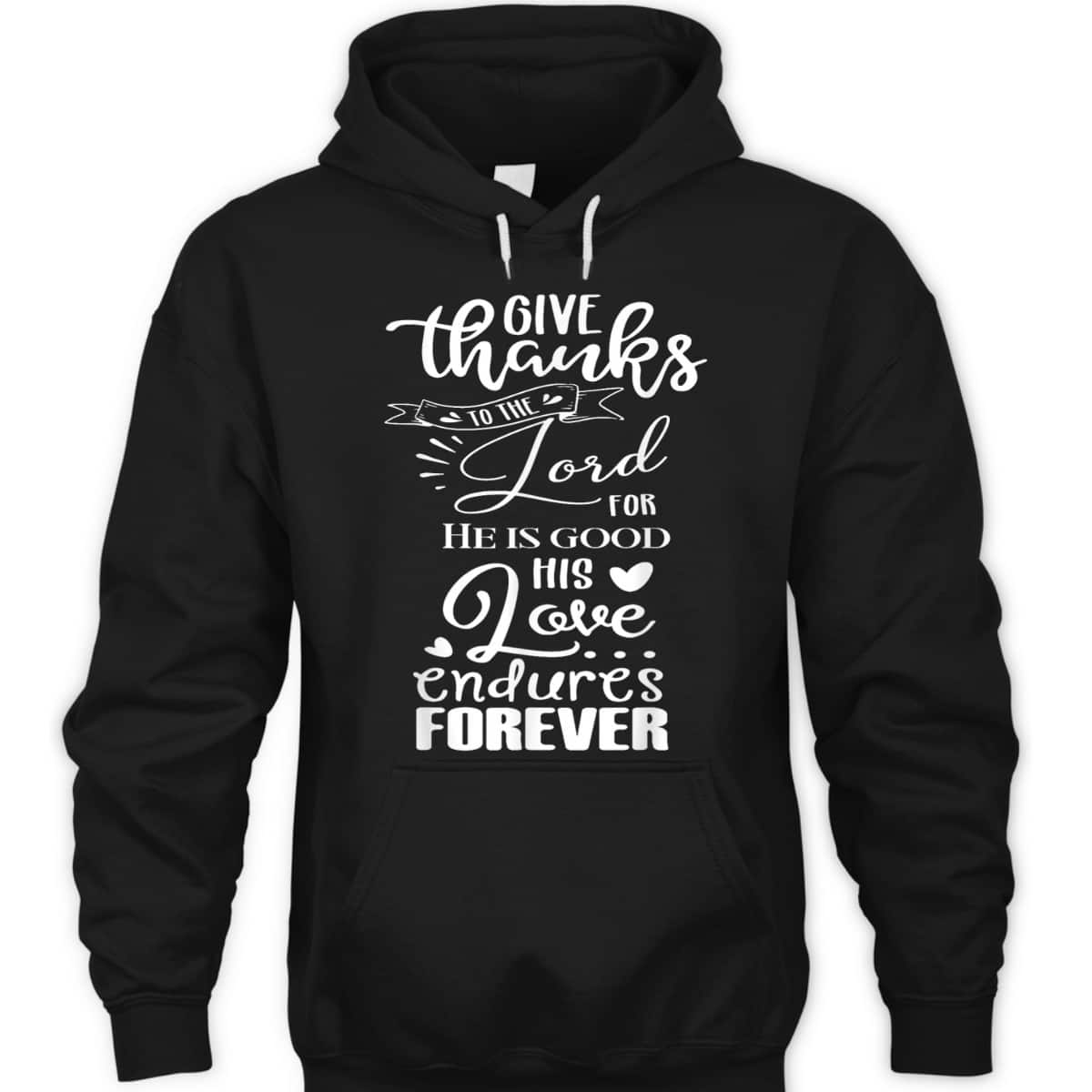 Christian Faith Give Thanks To The Lord Psalm 1361 Bible Verse T-Shirt Christian Faith Give Thanks To The Lord Psalm 1361 Bible Verse T-Shirt