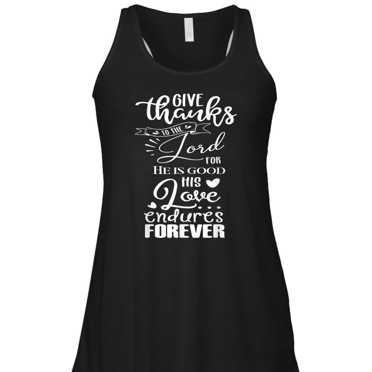 Christian Faith Give Thanks To The Lord Psalm 1361 Bible Verse T-Shirt Christian Faith Give Thanks To The Lord Psalm 1361 Bible Verse T-Shirt