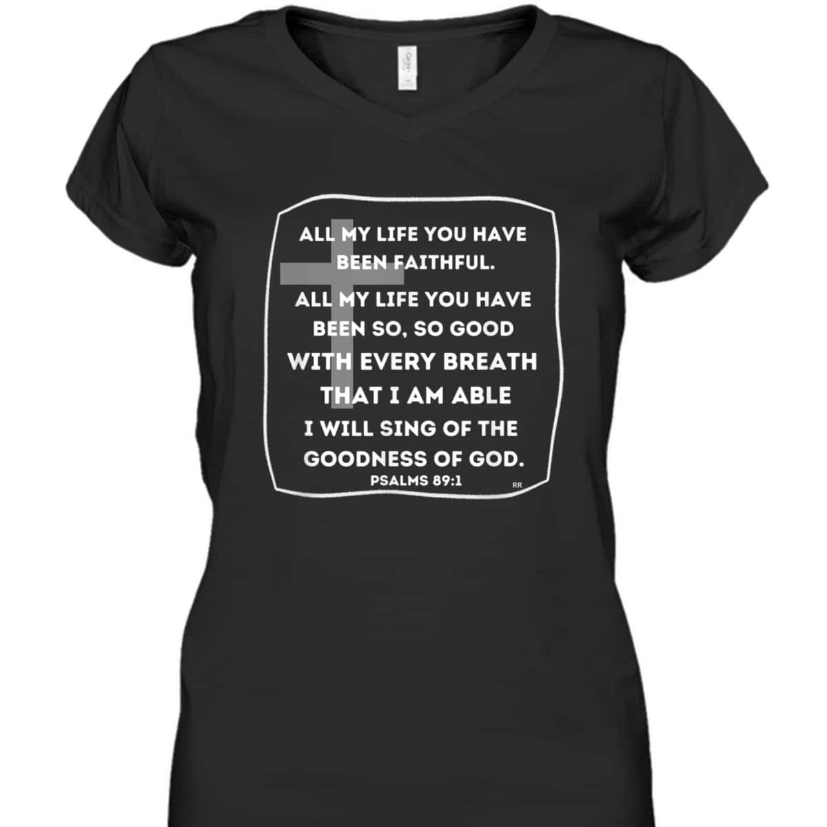 I Will Sing Of The Goodness Of God Bible Verse T-Shirt Worship Religious Gift
