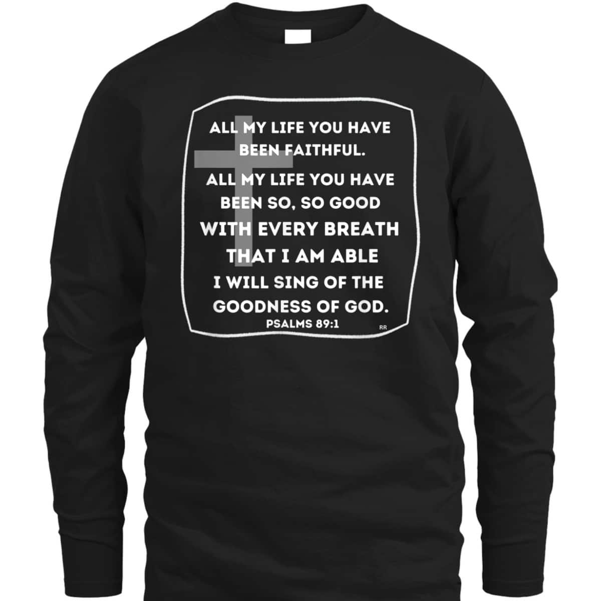I Will Sing Of The Goodness Of God Bible Verse T-Shirt Worship Religious Gift I Will Sing Of The Goodness Of God Bible Verse T-Shirt Worship Religious Gift