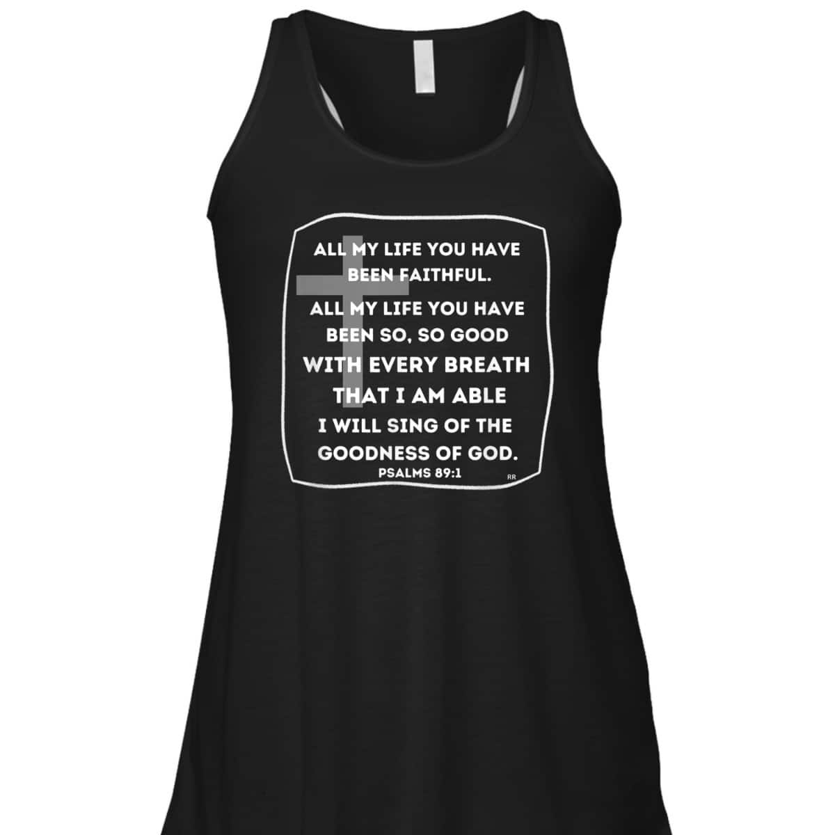 I Will Sing Of The Goodness Of God Bible Verse T-Shirt Worship Religious Gift