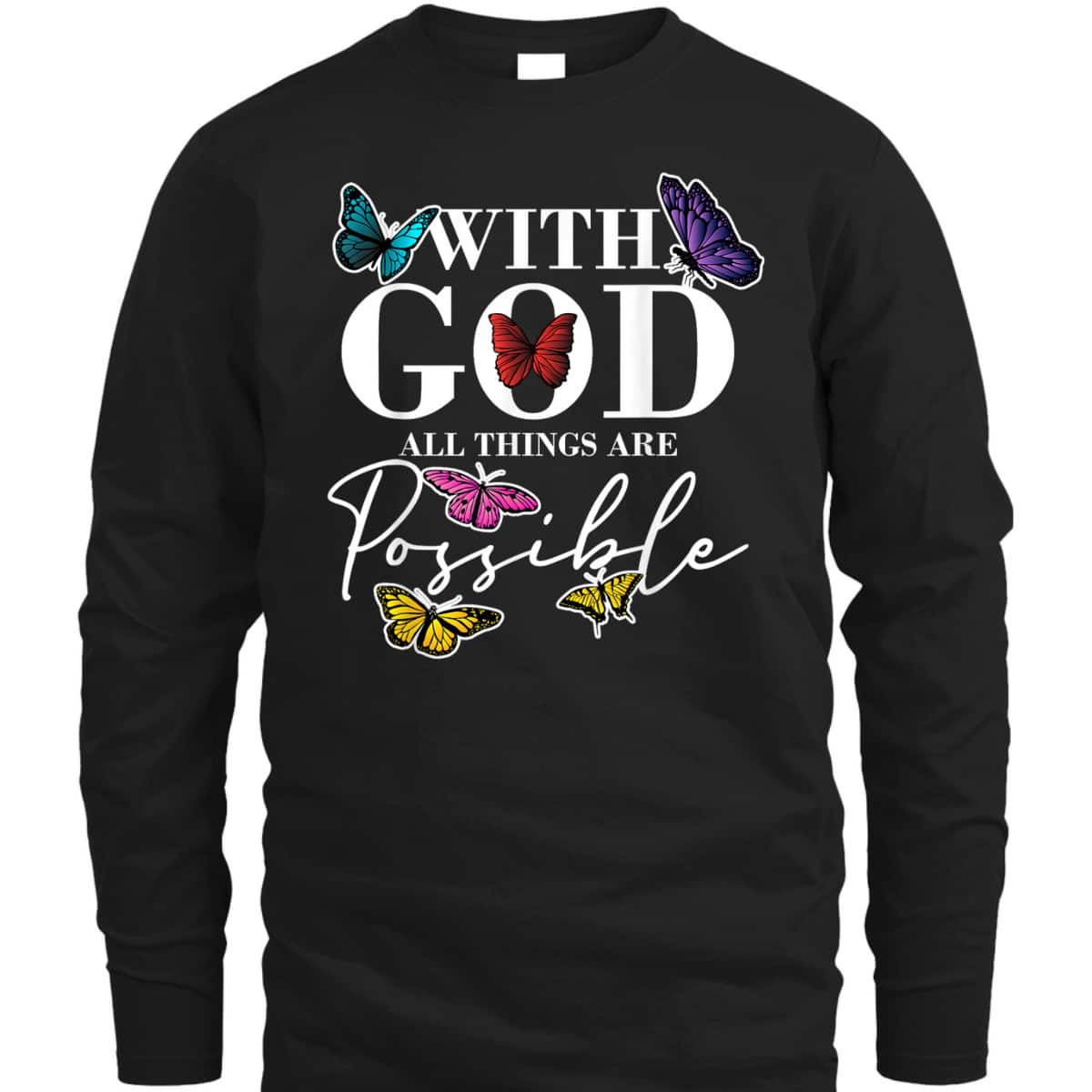 What God All Things Possible Christian Faith Believer T-Shirt What God All Things Possible Christian Faith Believer T-Shirt