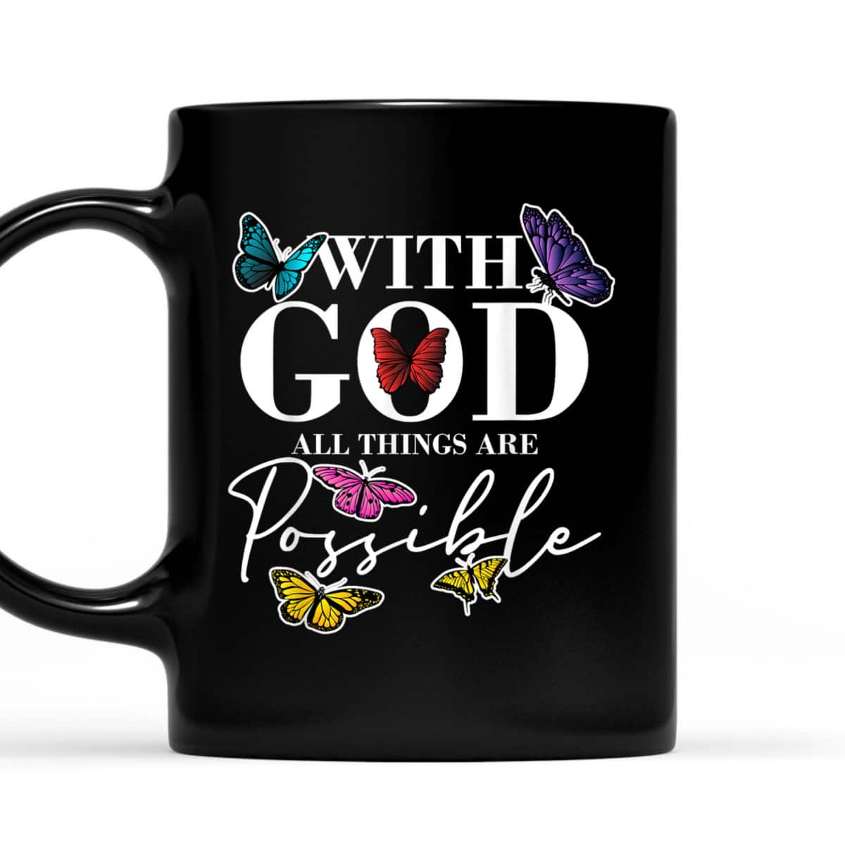 What God All Things Possible Christian Faith Believer T-Shirt What God All Things Possible Christian Faith Believer T-Shirt