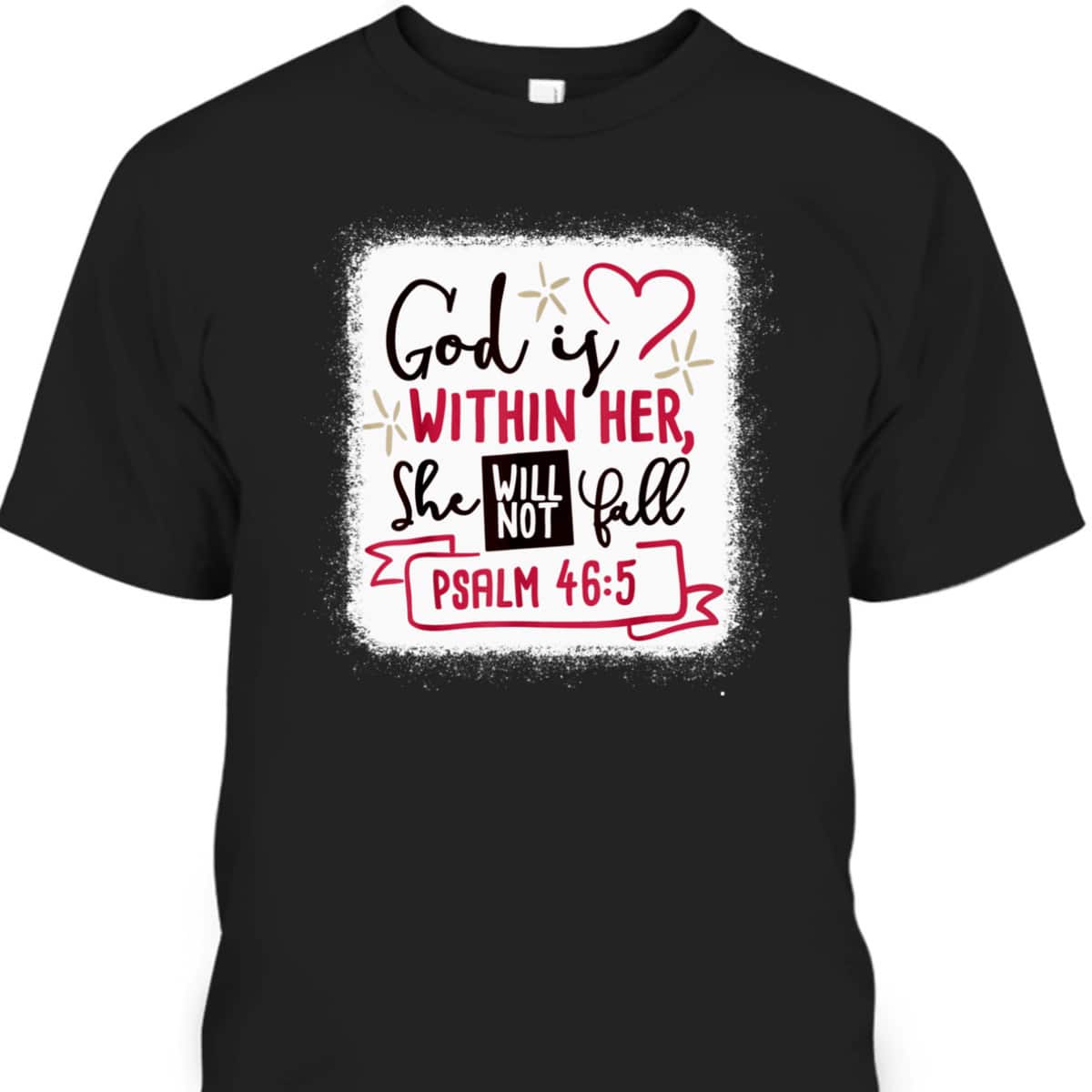 God Is Within Her She Will Not Fall Bible Verse Psalm 46:5 T-Shirt God Is Within Her She Will Not Fall Bible Verse Psalm 46:5 T-Shirt