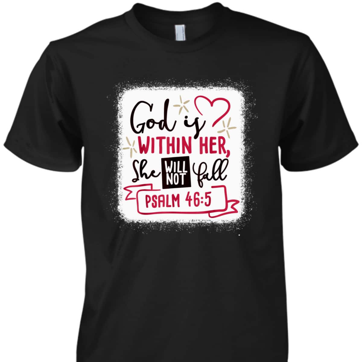God Is Within Her She Will Not Fall Bible Verse Psalm 46:5 T-Shirt God Is Within Her She Will Not Fall Bible Verse Psalm 46:5 T-Shirt