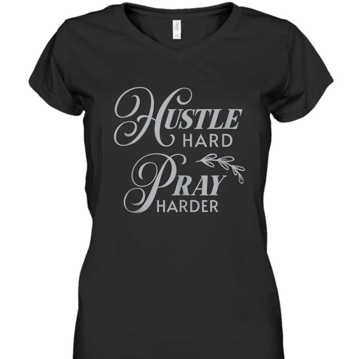Hustle Hard Pray Harder Prayer Christian Religious T-Shirt Hustle Hard Pray Harder Prayer Christian Religious T-Shirt