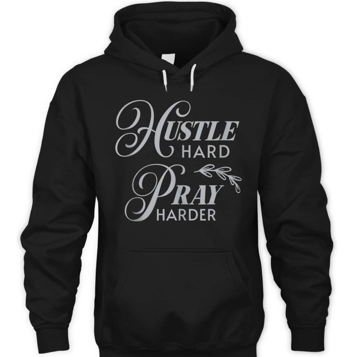 Hustle Hard Pray Harder Prayer Christian Religious T-Shirt Hustle Hard Pray Harder Prayer Christian Religious T-Shirt