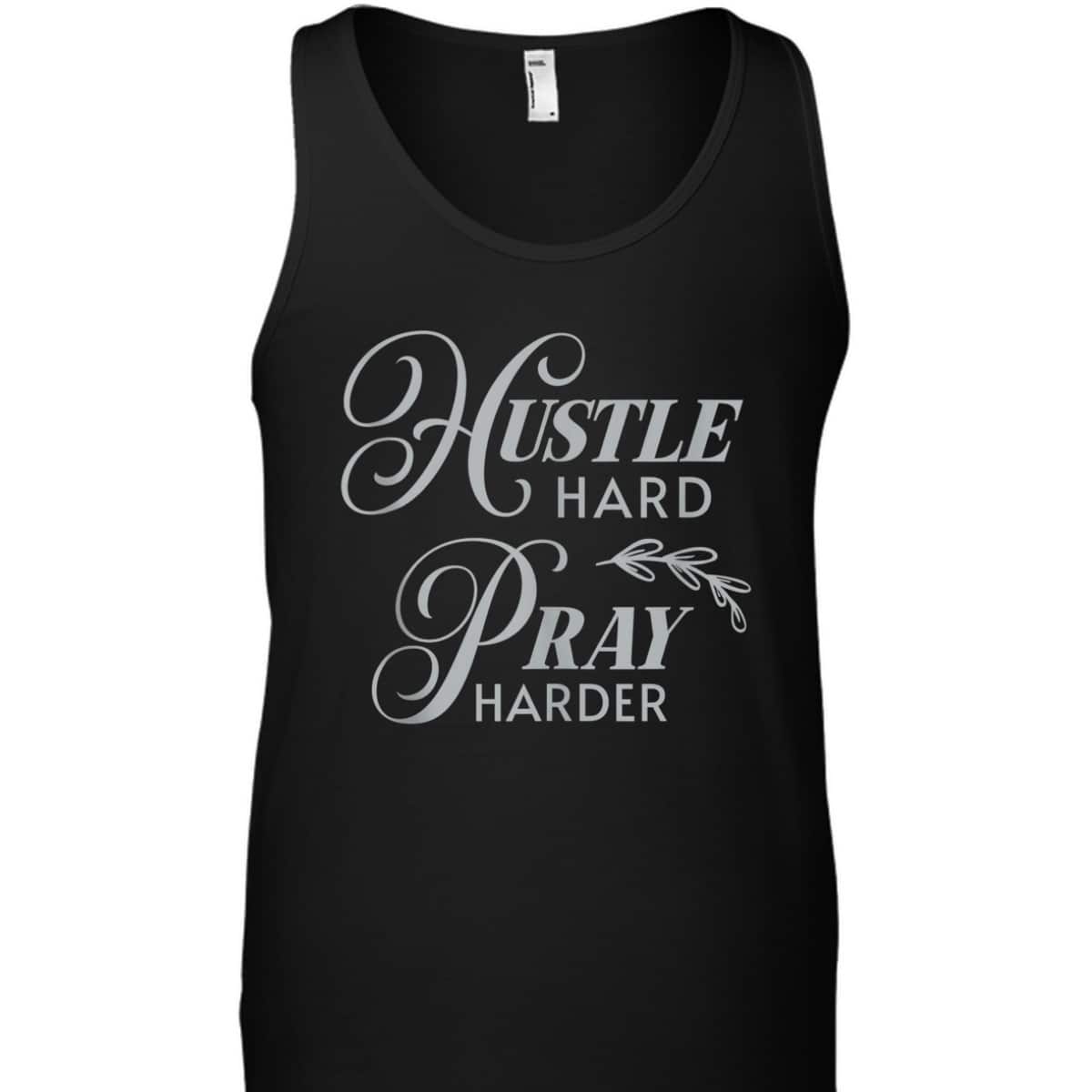 Hustle Hard Pray Harder Prayer Christian Religious T-Shirt Hustle Hard Pray Harder Prayer Christian Religious T-Shirt