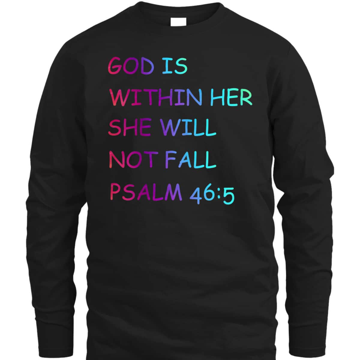 Colorful Christian Bible VerseGod Is Within Her She Will Not Fall Psalm 46:5 T-Shirt Colorful Christian Bible VerseGod Is Within Her She Will Not Fall Psalm 46:5 T-Shirt
