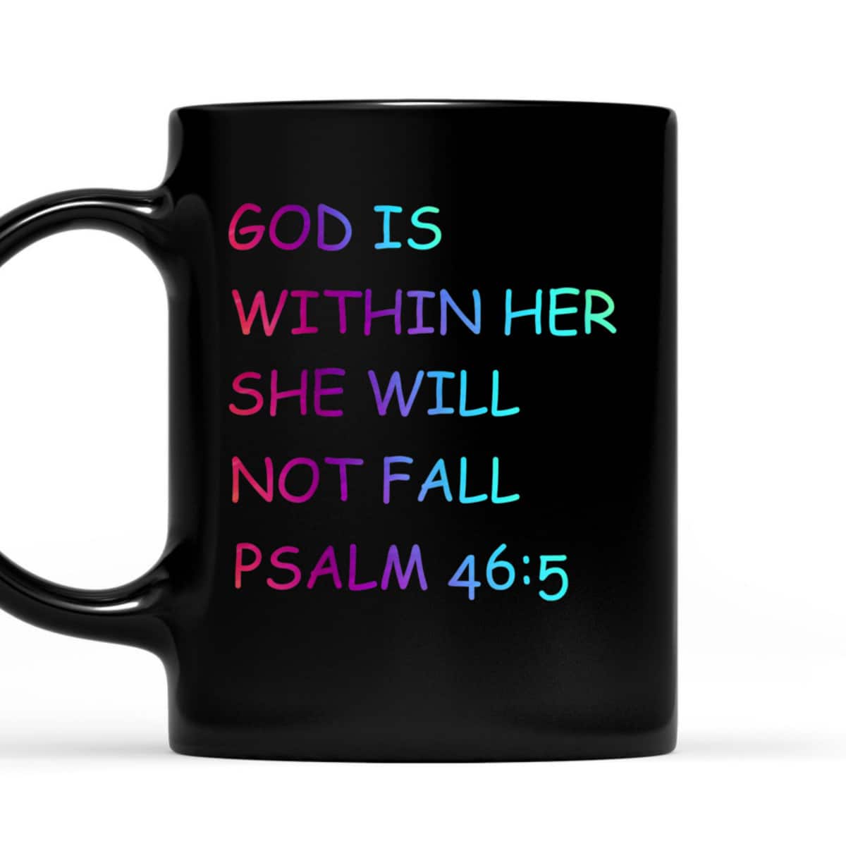 Colorful Christian Bible VerseGod Is Within Her She Will Not Fall Psalm 46:5 T-Shirt Colorful Christian Bible VerseGod Is Within Her She Will Not Fall Psalm 46:5 T-Shirt