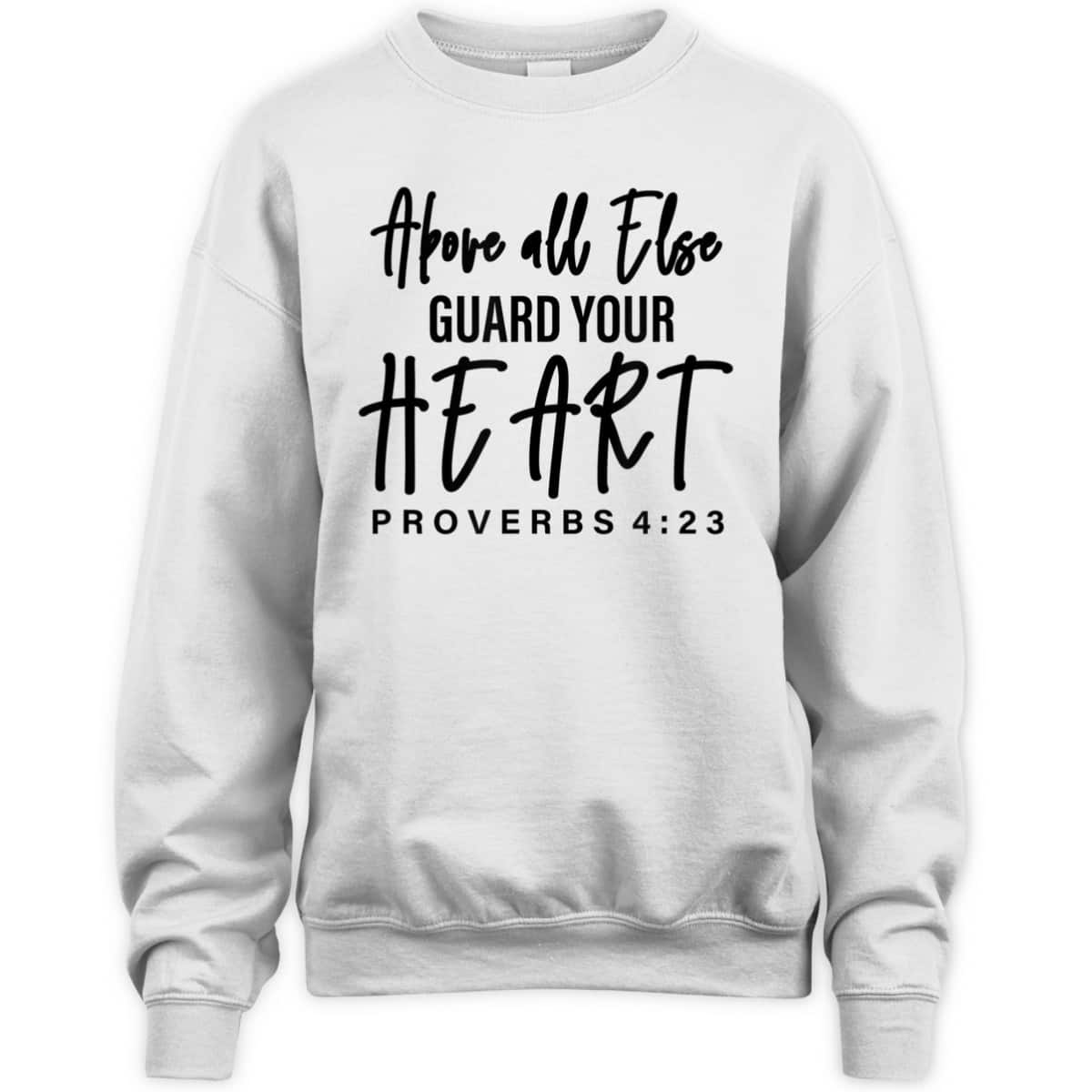 Proverbs 4:23 Bible Verse T-Shirt Above All Else Guard Your Heart
