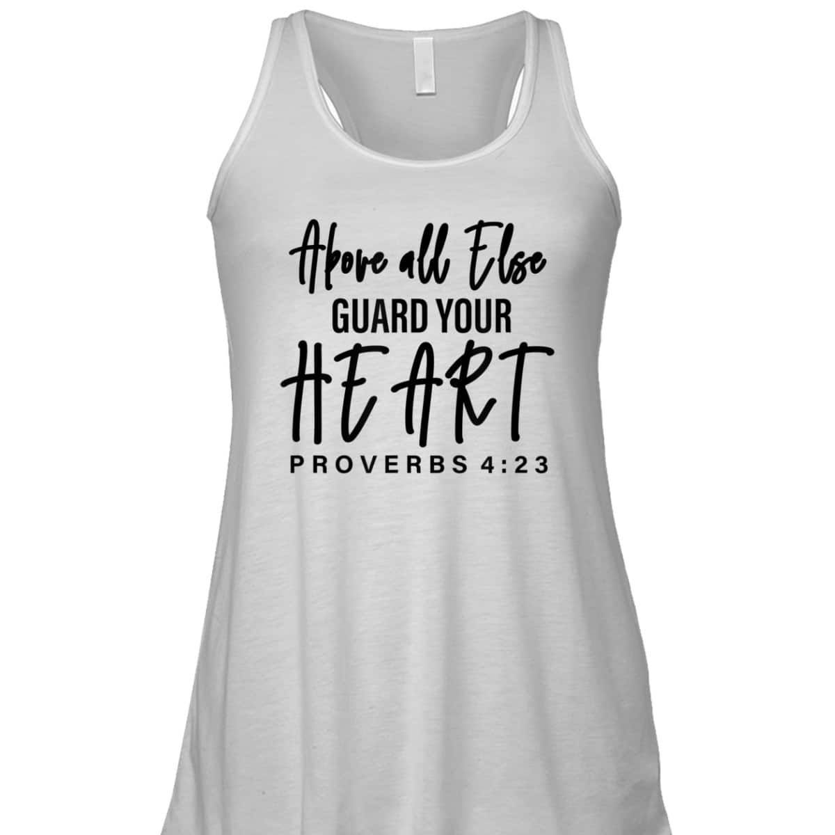 Proverbs 4:23 Bible Verse T-Shirt Above All Else Guard Your Heart