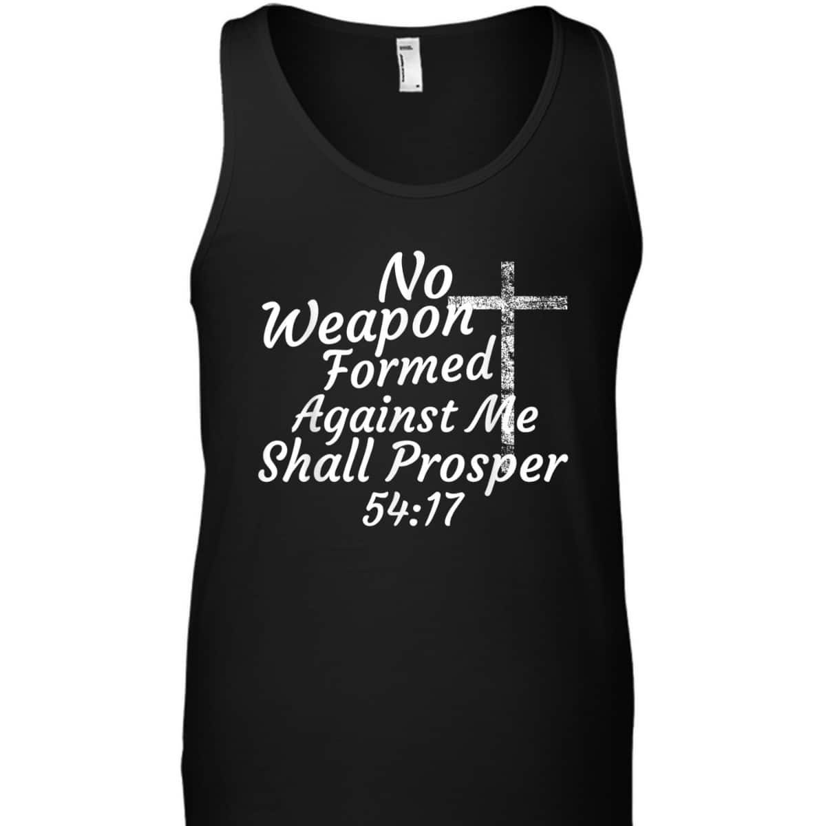 Christian Bible Verse 54:17 No Weapon Formed Against Me Shall Prosper T-Shirt Christian Bible Verse 54:17 No Weapon Formed Against Me Shall Prosper T-Shirt