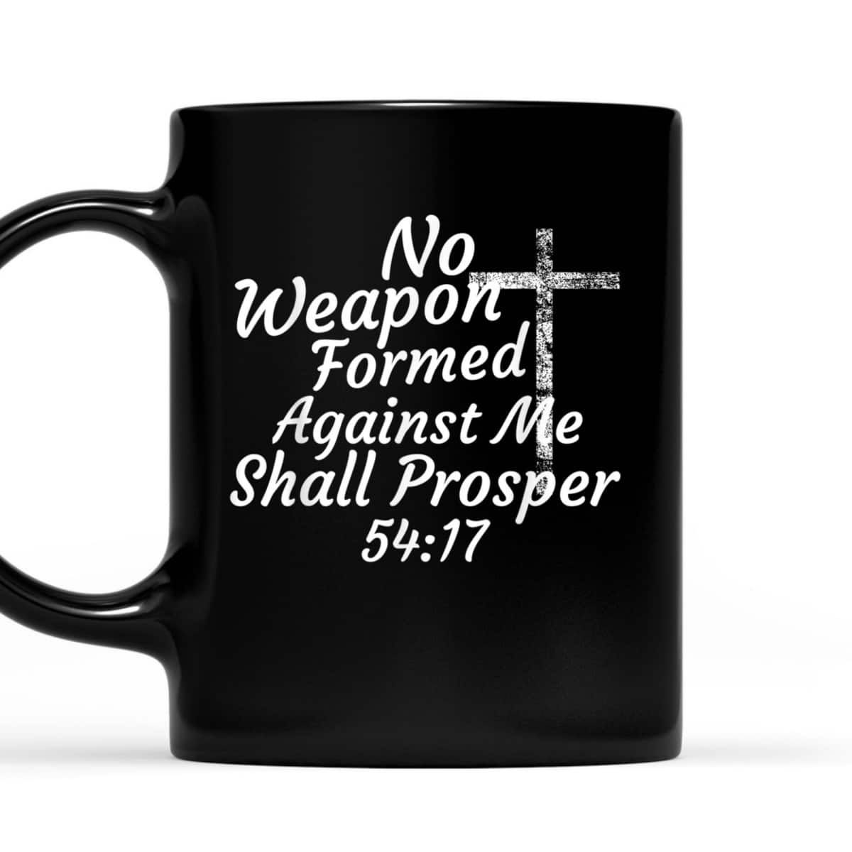 Christian Bible Verse 54:17 No Weapon Formed Against Me Shall Prosper T-Shirt Christian Bible Verse 54:17 No Weapon Formed Against Me Shall Prosper T-Shirt